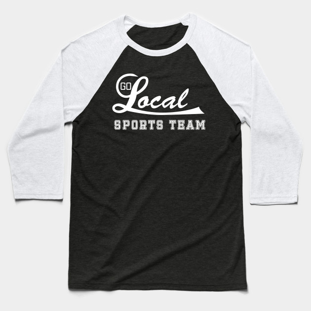 Go Local Sports Team! (white)